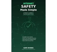 Internet Safety Made Simple: A Senior's Guide to Staying Safe Online