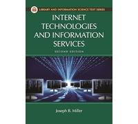 Internet Technologies and Information Services (Library and Information Science Text Series)