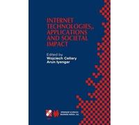 Internet Technologies, Applications and Societal Impact: IFIP TC6 / WG6.4 Workshop on Internet Technologies, Applications and Societal Impact (WITASI 2002) October 10-11, 2002, Wroclaw, Poland