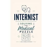 Internist - Solving the Medical Puzzle: A Lined Journal for Medical Notes, Clinical Ideas, and Everyday Writing