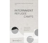 Internment Refugee Camps: Historical and Contemporary Perspectives (Histoire)