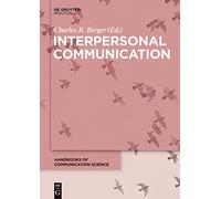 Interpersonal Communication (Handbooks of Communication Science, 6)