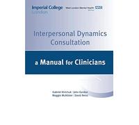 Interpersonal Dynamics Consultation A Manual for Clinicians