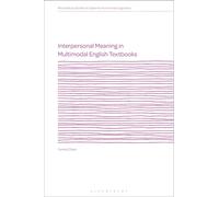 Interpersonal Meaning in Multimodal English Textbooks (Bloomsbury Studies in Systemic Functional Linguistics)