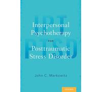 Interpersonal Psychotherapy for Posttraumatic Stress Disorder – Oxford University Press