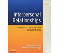 Interpersonal Relationships: Professional Communication Skills for Nurses