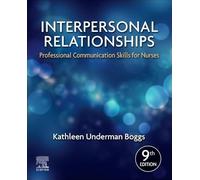 Interpersonal Relationships: Professional Communication Skills for Nurses