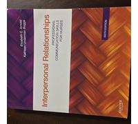 Interpersonal Relationships: Professional Communication Skills for Nurses