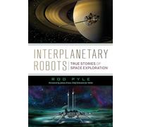 Interplanetary Robots: True Stories of Space Exploration