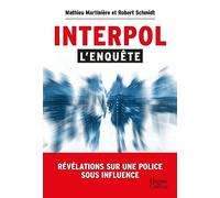 Interpol : l'enquête: Révélations sur une police sous influence