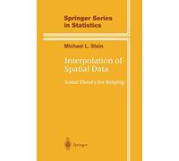 Interpolation of Spatial Data: Some Theory for Kriging (Springer Series in Statistics)