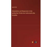 Interpolation und Responsion in den iambischen Partien der Andromache des Euripides