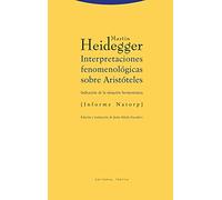Interpretaciones Fenomenologicas Sobre Aristoteles: (Indicación de la situación hermenéutica) [Informe Natorp] (Filosofia)