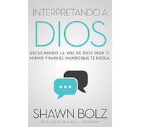 Interpretando a Dios: Escuchando a Dios Para Ti Mismo & Para el Mundo Que Te Rodea
