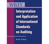 Interpretation and Application of International Standards on Auditing (Wiley Regulatory Reporting)