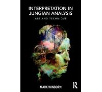 Interpretation in Jungian Analysis: Art and Technique