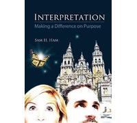 [Interpretation: Making a Difference on Purpose] (By: Sam H Ham) [published: July, 2014]