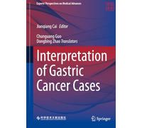 Interpretation of Gastric Cancer Cases (Experts' Perspectives on Medical Advances)