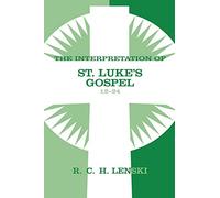 Interpretation of St.Luke's Gospel 12-24 (Lenski's Commentary on the New Testament): v. 2