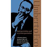 Interpretation & Overinterpretation (Tanner Lectures in Human Values)