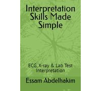 Interpretation Skills Made Simple: ECG, X-ray & Lab Test Interpretation (Medical Exams)