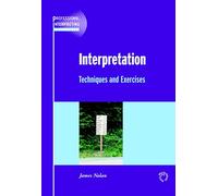 Interpretation: Techniques and Exercises (Professional Interpreting in the Real World)