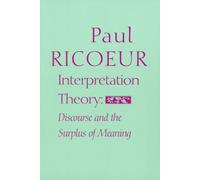 Interpretation Theory: Discourse and the Surplus of Meaning by Ricoeur, Paul (1976) Paperback