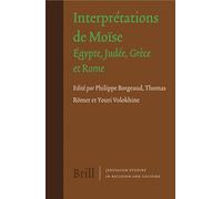 Interprétations de Moïse: Égypte, Judée, Grèce et Rome: 10 (Jerusalem Studies in Religion and Culture, 10)