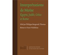 Interprétations de Moïse: Égypte, Judée, Grèce et Rome: 10 (Jerusalem Studies in Religion and Culture, 10)
