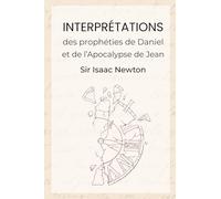 Interprétations des prophéties de Daniel et de l’Apocalypse de Jean