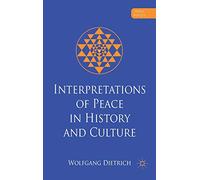 Interpretations of Peace in History and Culture (Many Peaces)
