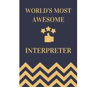 Interpreter Gifts: Lined Blank Notebook Journal, a Funny and Appreciation Thank You Gift for Interpreters to Write in