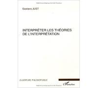 Interpréter les théories de l'interprétation de Gustavo Just ( 15 novembre 2005 )