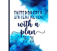 Interpreter With a Plan: Gift Monthly Planner For Men Women Coworkers Moms Dads for Job Retirement, Appreciation, Christmas & Birthday - 2025-2026 - With Motivational Quotes