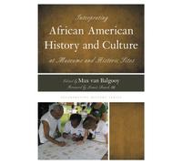 Interpreting African American History and Culture at Museums and Historic Sites