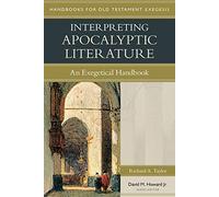 Interpreting Apocalyptic Literature: Handbooks for Old Testament Exegesis: An Exegetical Handbook