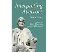 Interpreting Averroes: Critical Essays