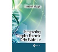 Interpreting Complex Forensic DNA Evidence