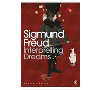 Interpreting Dreams (Penguin Modern Classics Translated Texts): Written by Sigmund Freud, 2006 Edition, (New Ed) Publisher: Penguin Classics [Paperback]