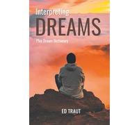 Interpreting Dreams: Plus Dream Dictionary