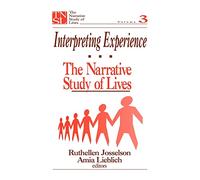 Interpreting Experience: The Narrative Study of Lives: 3 (The Narrative Study of Lives series)