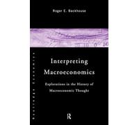 Interpreting Macroeconomics – Explorations in the History of Macroeconomic Thought