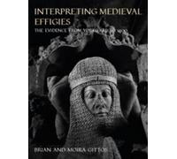 Interpreting Medieval Effigies : The Evidence from Yorkshire to 1400