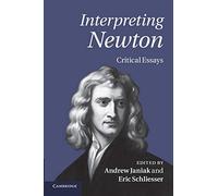 Interpreting Newton: Critical Essays