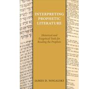 Interpreting Prophetic Literature: Historical and Exegetical Tools for Reading the Prophets
