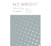 Interpreting Scripture : Essays on the Bible and Hermeneutics