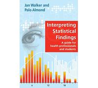 Interpreting statistical findings: a guide for health professionals and students: a guide for health professionals and students