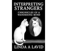 Interpreting Strangers: Chronicles of a Wandering Mind