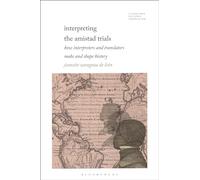 Interpreting the Amistad Trials: How Interpreters and Translators Make and Shape History (Literatures, Cultures, Translation)