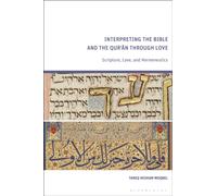 Interpreting the Bible and the Qur’an through Love : Scripture, Love, and Hermeneutics